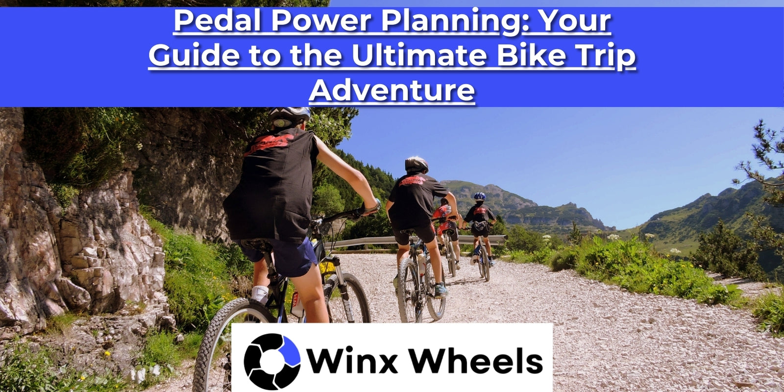 Pedal Power Planning Your Guide to the Ultimate Bike Trip Adventure