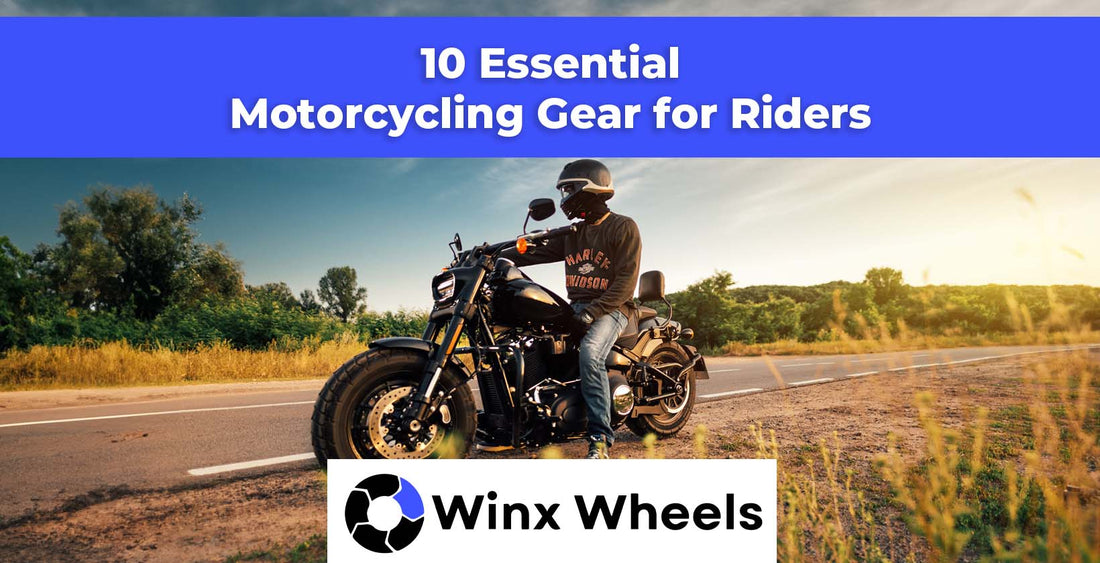 10 Essential Motorcycling Gear for Riders