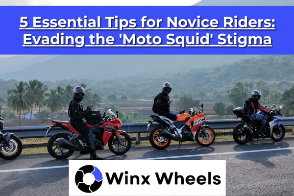 5 Essential Tips for Novice Riders: Evading the 'Moto Squid' Stigma
