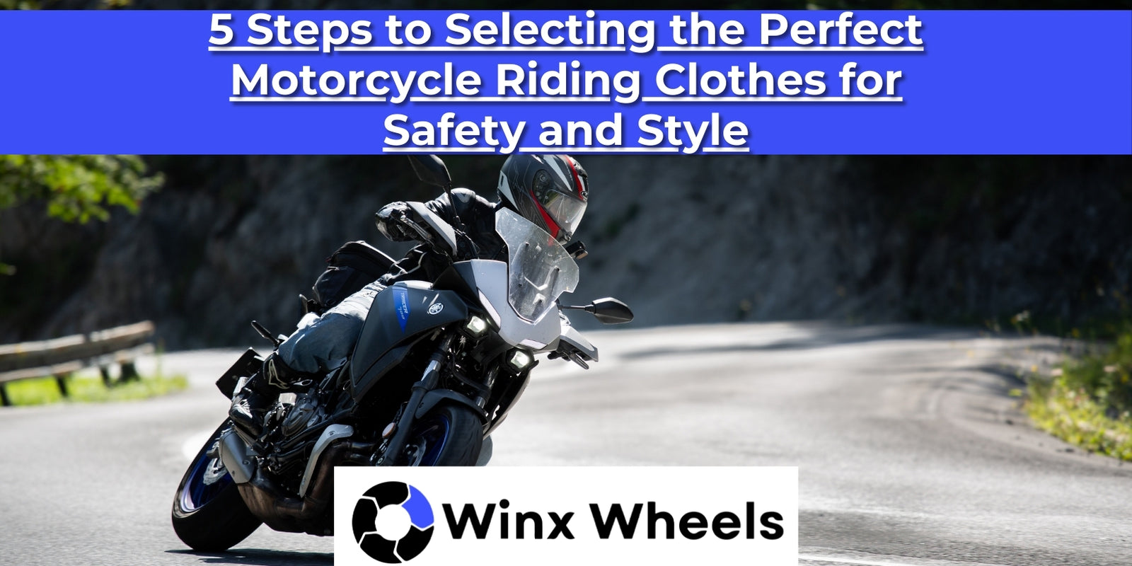 5 Steps to Selecting the Perfect Motorcycle Riding Clothes for Safety and Style