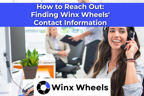 How to Reach Out: Finding Winx Wheels' Contact Information