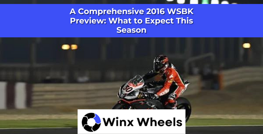 A Comprehensive 2016 WSBK Preview: What to Expect This Season