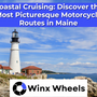 Coastal Cruising: Discover the Most Picturesque Motorcycle Routes in Maine