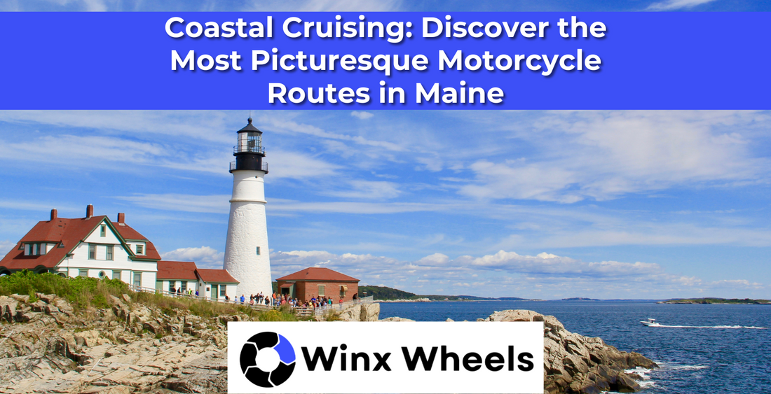 Coastal Cruising: Discover the Most Picturesque Motorcycle Routes in Maine