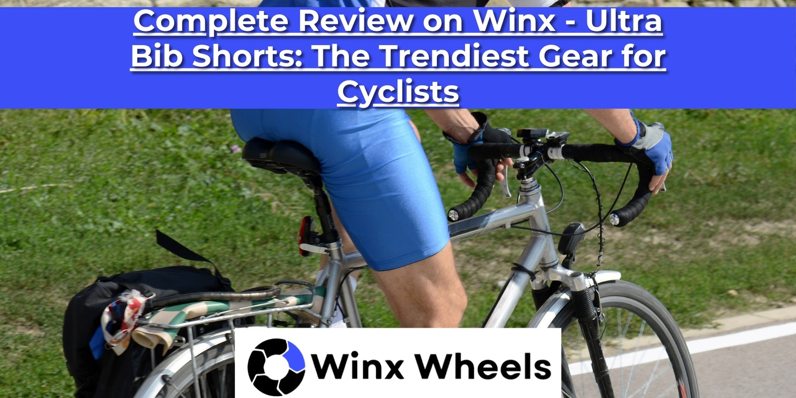 Complete Review on Winx - Ultra Bib Shorts The Trendiest Gear for Cyclists