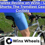Complete Review on Winx - Ultra Bib Shorts The Trendiest Gear for Cyclists