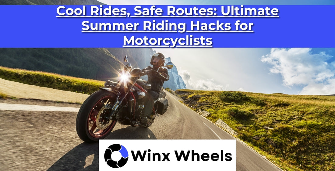 Cool Rides, Safe Routes Ultimate Summer Riding Hacks for Motorcyclists