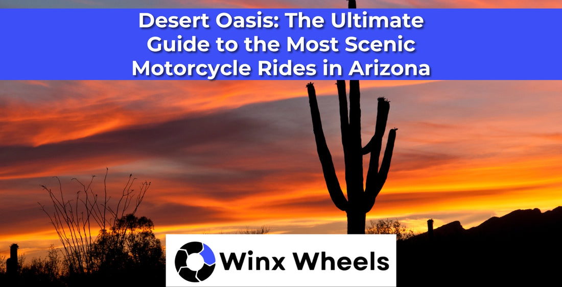 Desert Oasis: The Ultimate Guide to the Most Scenic Motorcycle Rides in Arizona