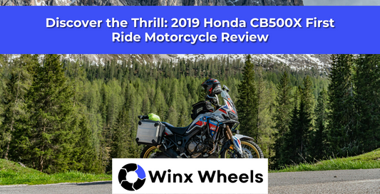 Discover the Thrill: 2019 Honda CB500X First Ride Motorcycle Review