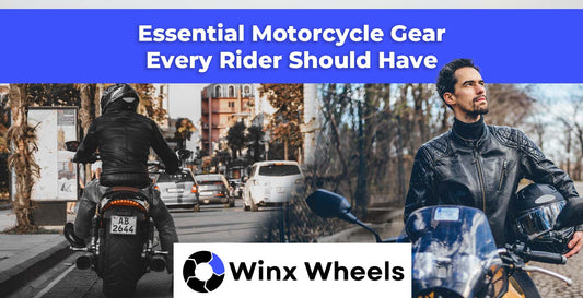 Essential Motorcycle Gear Every Rider Should Have