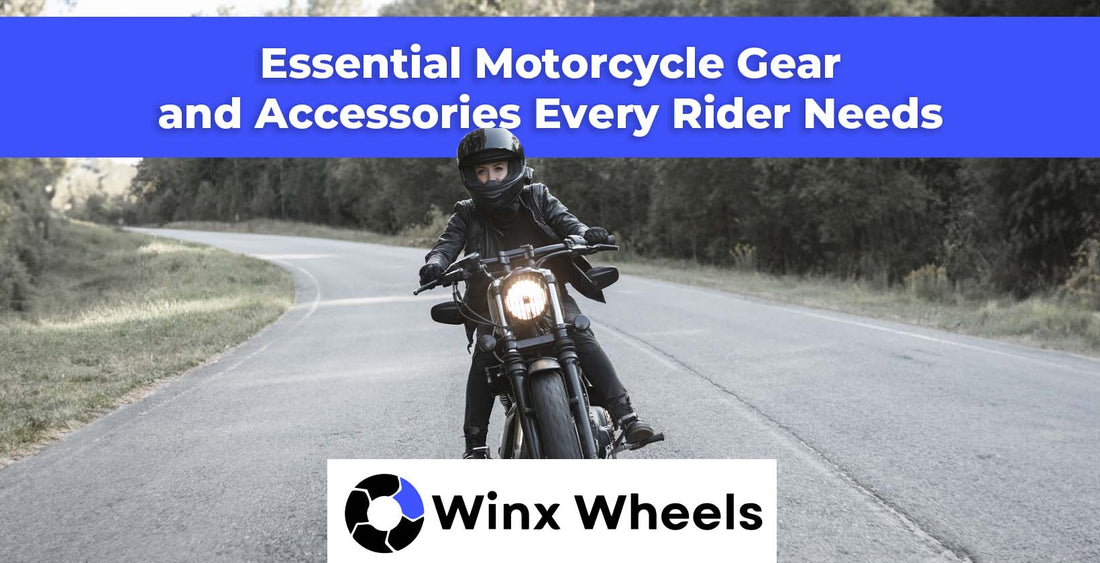 Essential Motorcycle Gear and Accessories Every Rider Needs