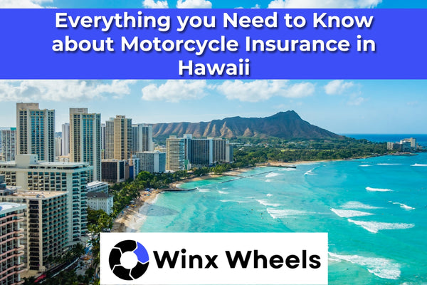 Everything you Need to Know about Motorcycle Insurance in Hawaii
