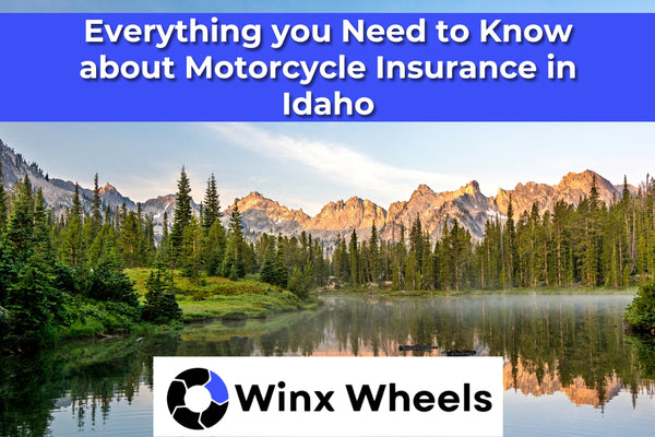 Everything you Need to Know about Motorcycle Insurance in Idaho