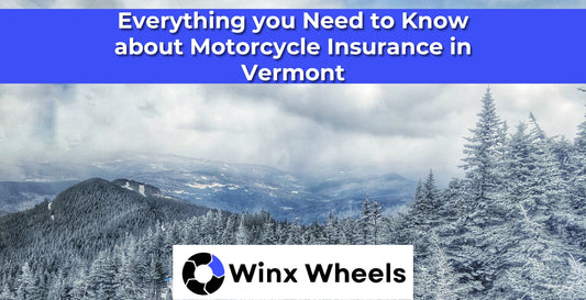 Everything you Need to Know about Motorcycle Insurance in Vermont