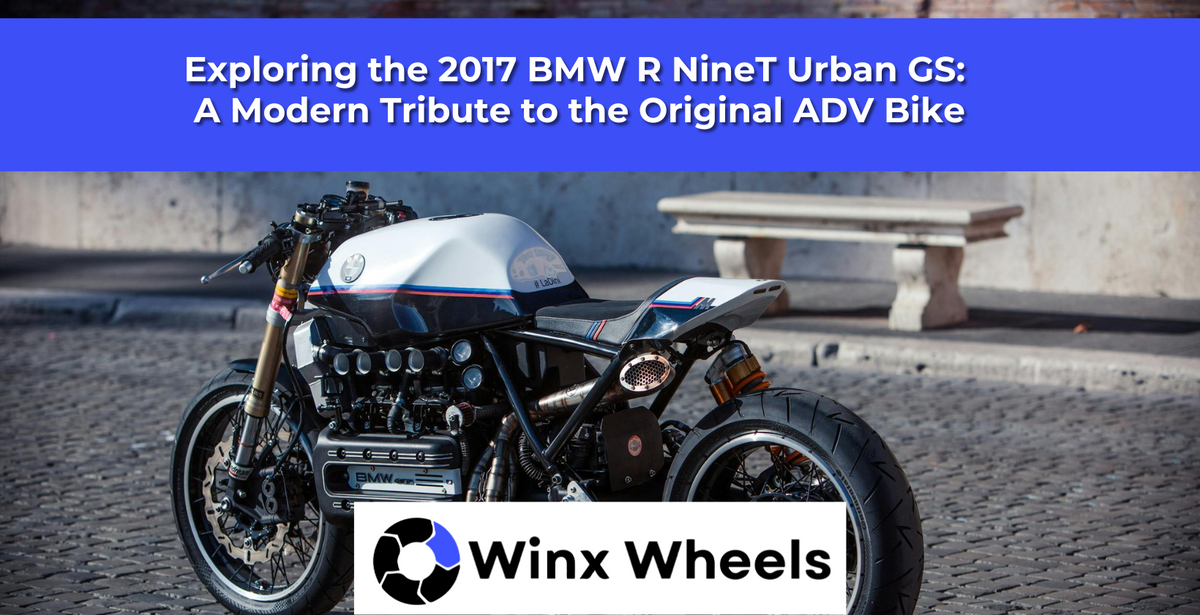 Exploring the 2017 BMW R NineT Urban GS: A Modern Tribute to the Origi ...