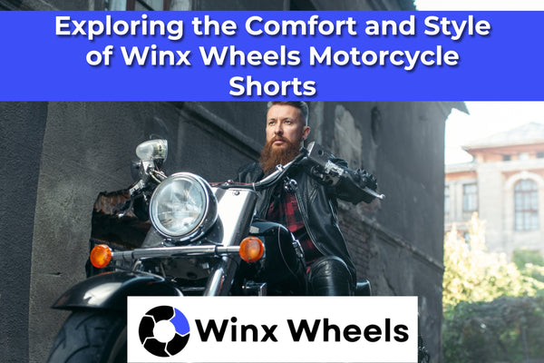 Exploring the Comfort and Style of Winx Wheels Motorcycle Shorts