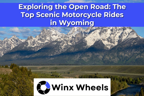 Exploring the Open Road The Top Scenic Motorcycle Rides in Wyoming