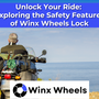 Unlock Your Ride: Exploring the Safety Features of Winx Wheels Lock