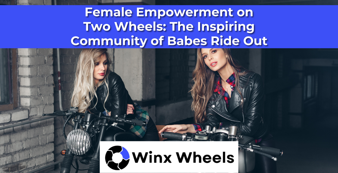 Female Empowerment on Two Wheels: The Inspiring Community of Babes Ride Out