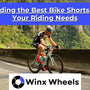 Finding the Best Bike Shorts for Your Riding Needs