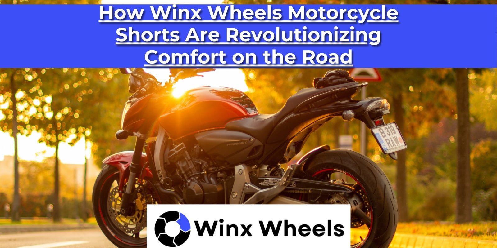 How Winx Wheels Motorcycle Shorts Are Revolutionizing Comfort on the Road