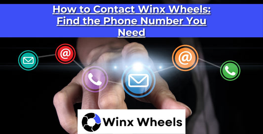 How to Contact Winx Wheels Find the Phone Number You Need