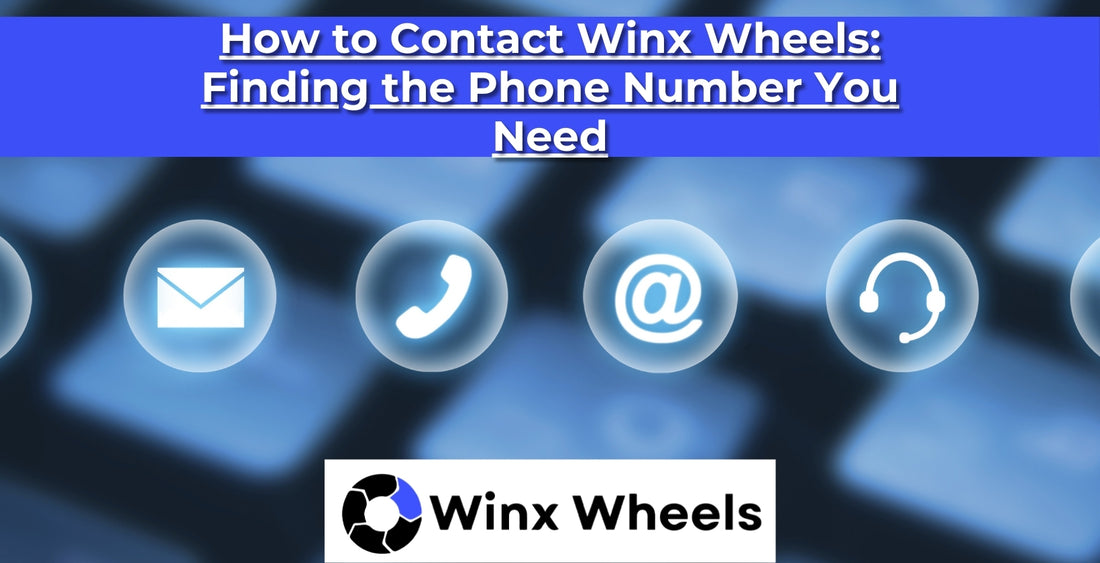 How to Contact Winx Wheels Finding the Phone Number You Need