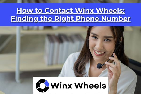 How to Contact Winx Wheels: Finding the Right Phone Number