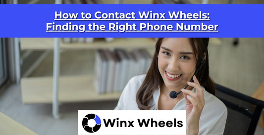 How to Contact Winx Wheels: Finding the Right Phone Number