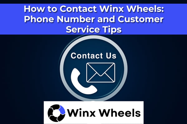 How to Contact Winx Wheels Phone Number and Customer Service Tips