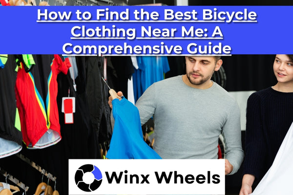 How to Find the Best Bicycle Clothing Near Me A Comprehensive Guide