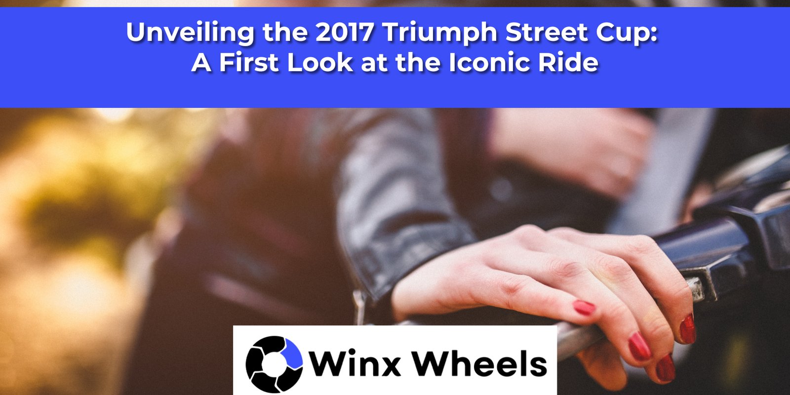 Unveiling the 2017 Triumph Street Cup A First Look at the Iconic Ride