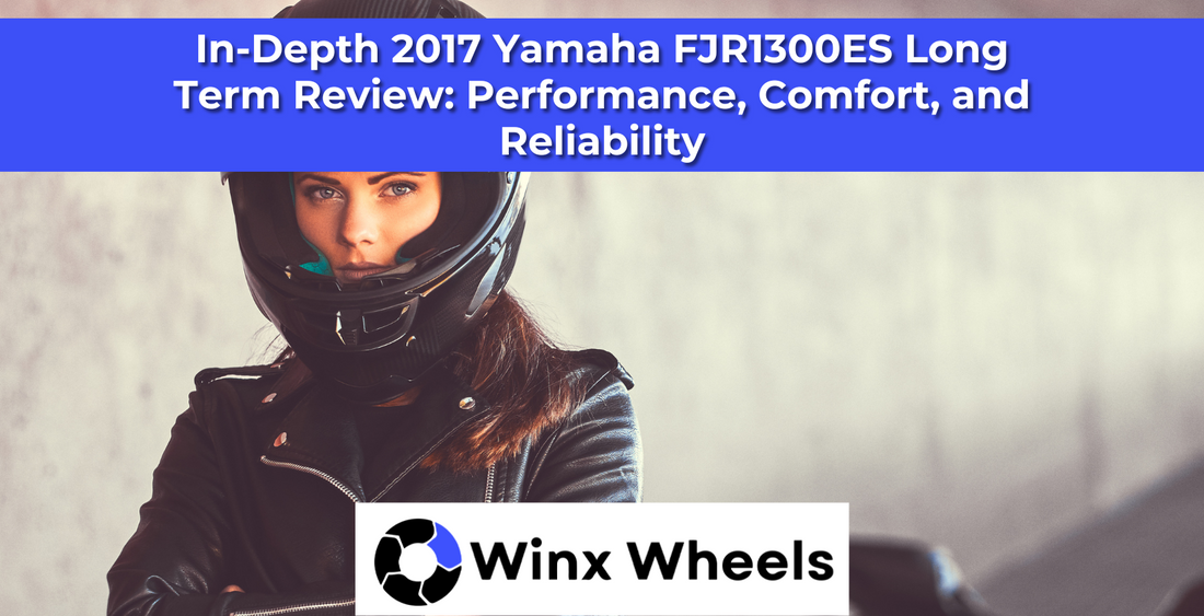 In-Depth 2017 Yamaha FJR1300ES Long Term Review: Performance, Comfort, and Reliability