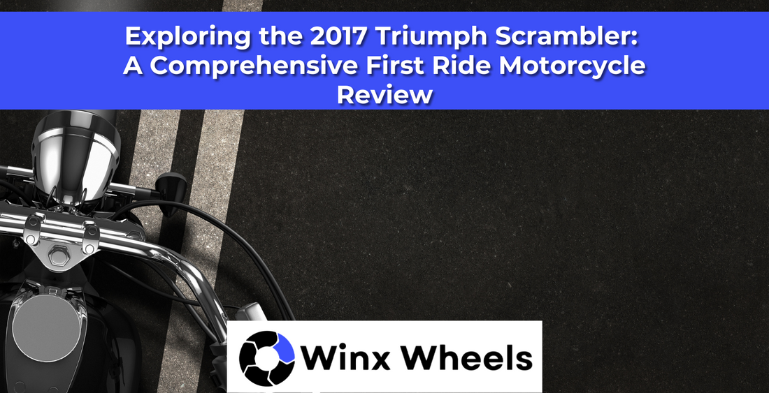 Exploring the 2017 Triumph Scrambler: A Comprehensive First Ride Motorcycle Review