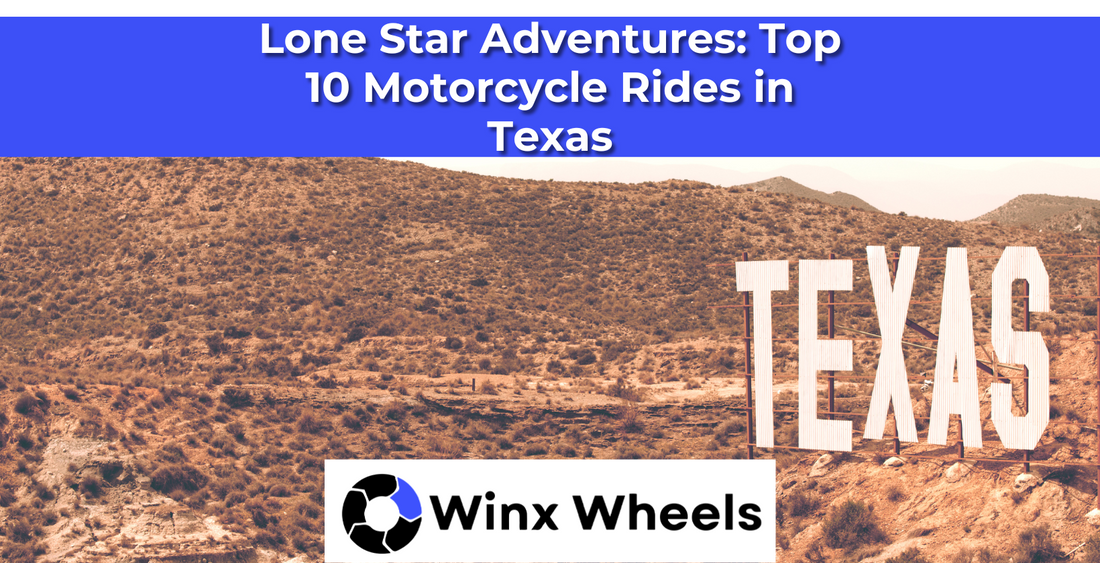 Lone Star Adventures: Top 10 Motorcycle Rides in Texas