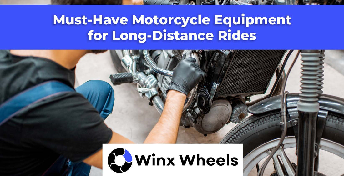 Must-Have Motorcycle Equipment for Long-Distance Rides