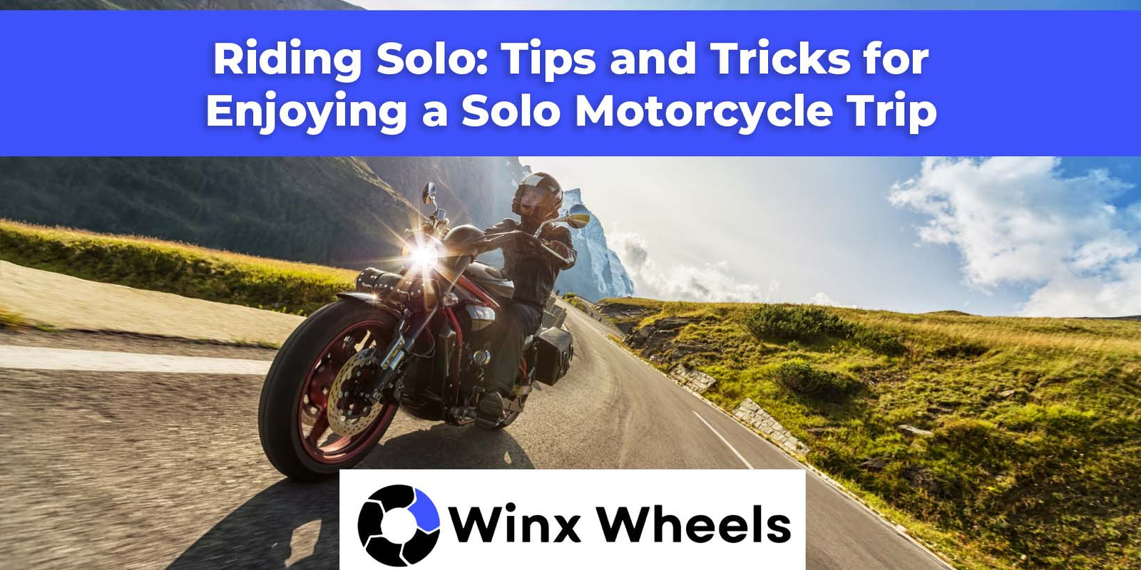 Riding Solo: Tips and Tricks for Enjoying a Solo Motorcycle Trip