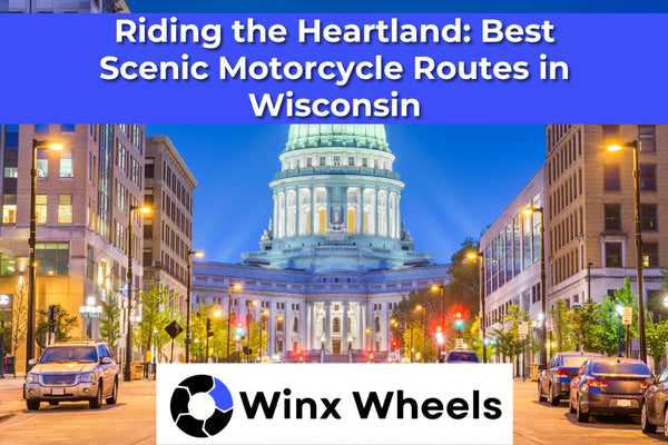 Riding the Heartland Best Scenic Motorcycle Routes in Wisconsin
