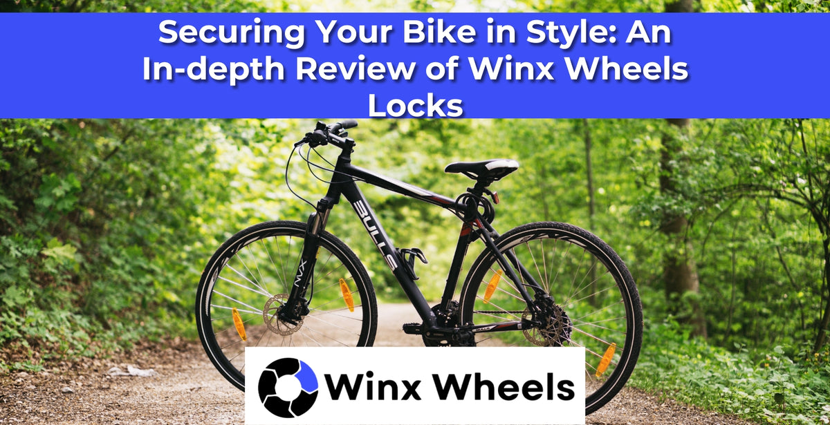 Inx Lock Securing Your Bike in Style: An In-depth Review of Winx Wheels Locks ...