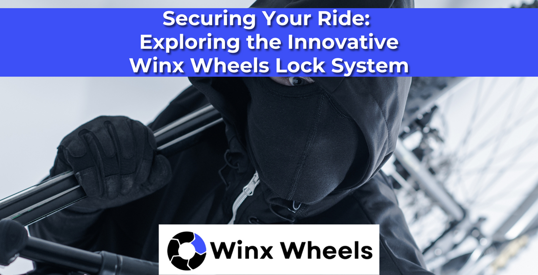 Securing Your Ride: Exploring the Innovative Winx Wheels Lock System