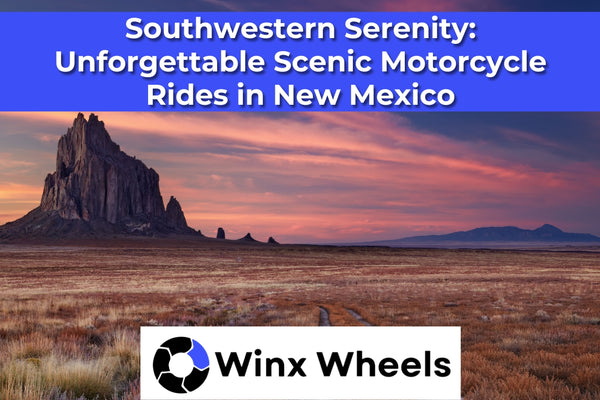 Southwestern Serenity: Unforgettable Scenic Motorcycle Rides in New Mexico