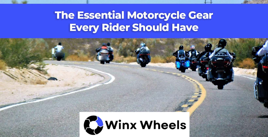 The Essential Motorcycle Gear Every Rider Should Have