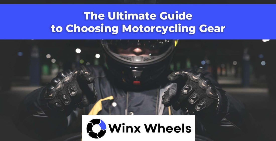 The Ultimate Guide to Choosing Motorcycling Gear