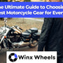 The Ultimate Guide to Choosing the Best Motorcycle Gear for Every Ride