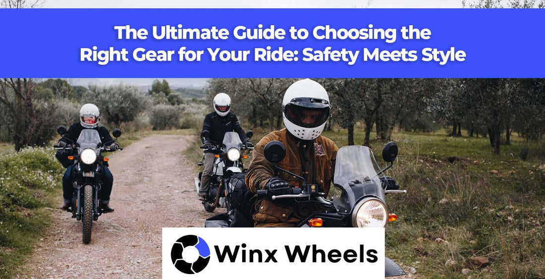 The Ultimate Guide to Choosing the Right Gear for Your Ride: Safety Meets Style