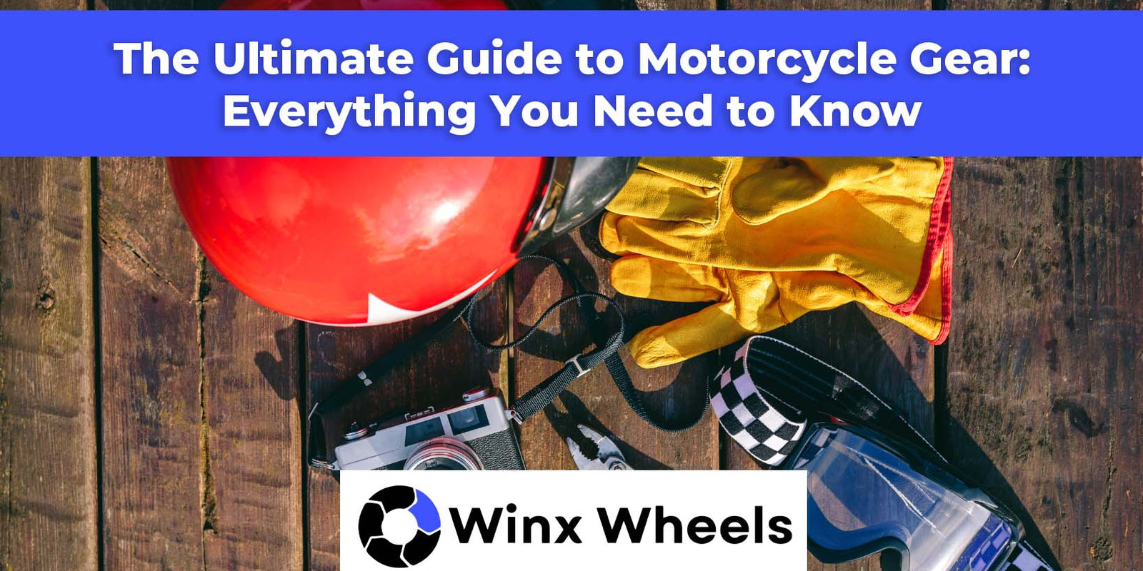 The Ultimate Guide to Motorcycle Gear: Everything You Need to Know