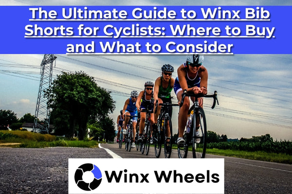 The Ultimate Guide to Winx Bib Shorts for Cyclists Where to Buy and What to Consider