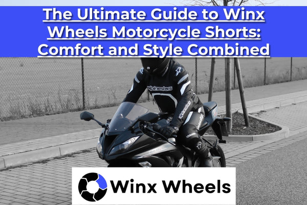 The Ultimate Guide to Winx Wheels Motorcycle Shorts Comfort and Style Combined