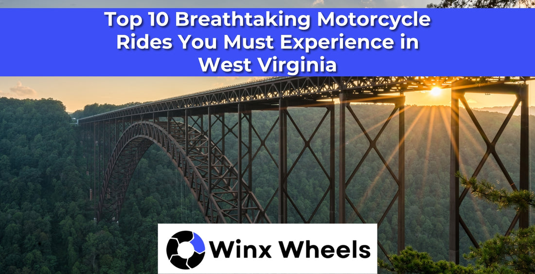 Top 10 Breathtaking Motorcycle Rides You Must Experience in West Virginia