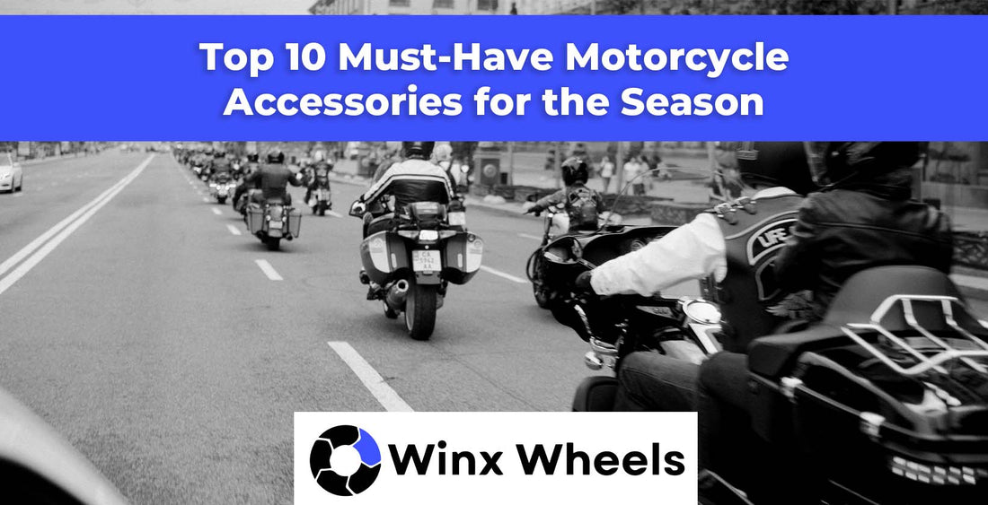 Top 10 Must-Have Motorcycle Accessories for the Season